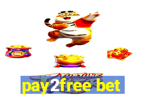 pay2free bet